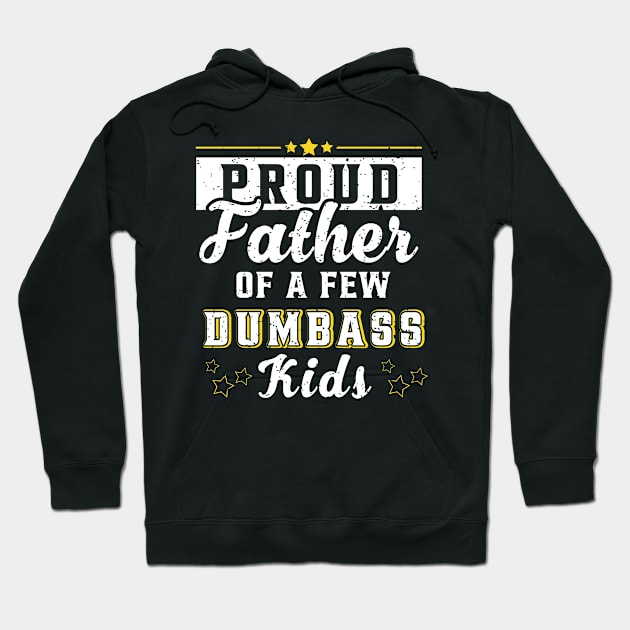 Proud Father Of A Few Kids - Funny Daddy & Dad Joke Gift Hoodie by Sky at night